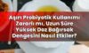 Aşırı Probiyotik Kullanımı Zararlı mı, Uzun Süre Yüksek Doz Bağırsak Dengesini
Nasıl Etkiler?