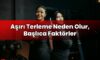 Aşırı Terleme Neden Olur, Başlıca Faktörler