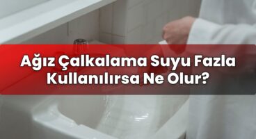 Ağız Çalkalama Suyu Fazla Kullanılırsa Ne Olur?