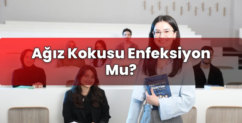 Ağız Kokusu Enfeksiyon Mu?