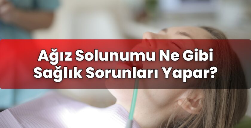 Ağız Solunumu Ne Gibi Sağlık Sorunları Yapar?