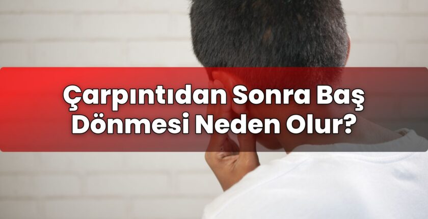 Çarpıntıdan Sonra Baş Dönmesi Neden Olur?
