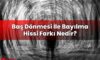 Baş Dönmesi İle Bayılma Hissi Farkı Nedir?