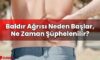 Baldır Ağrısı Neden Başlar, Ne Zaman Şüphelenilir?