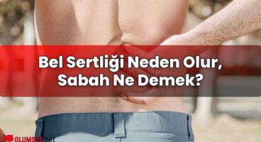 Bel Sertliği Neden Olur, Sabah Ne Demek?