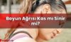 Boyun Ağrısı Kas mı Sinir mi?
