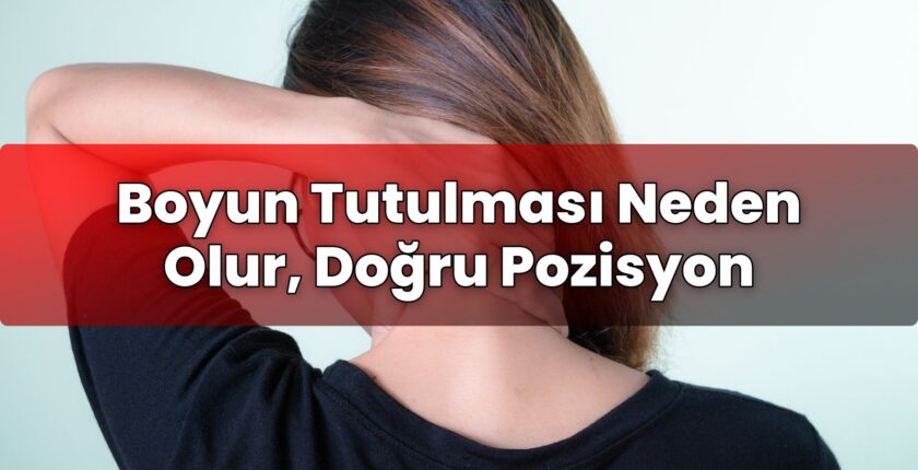 Boyun Tutulması Neden Olur, Doğru Pozisyon
