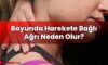 Boyunda Harekete Bağlı Ağrı Neden Olur?