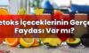 Detoks İçeceklerinin Gerçek Faydası Var mı?
