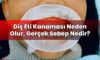 Diş Eti Kanaması Neden Olur, Gerçek Sebep Nedir?