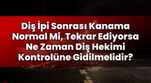 Diş İpi Sonrası Kanama Normal Mi, Tekrar Ediyorsa Ne Zaman Diş Hekimi Kontrolüne
Gidilmelidir?