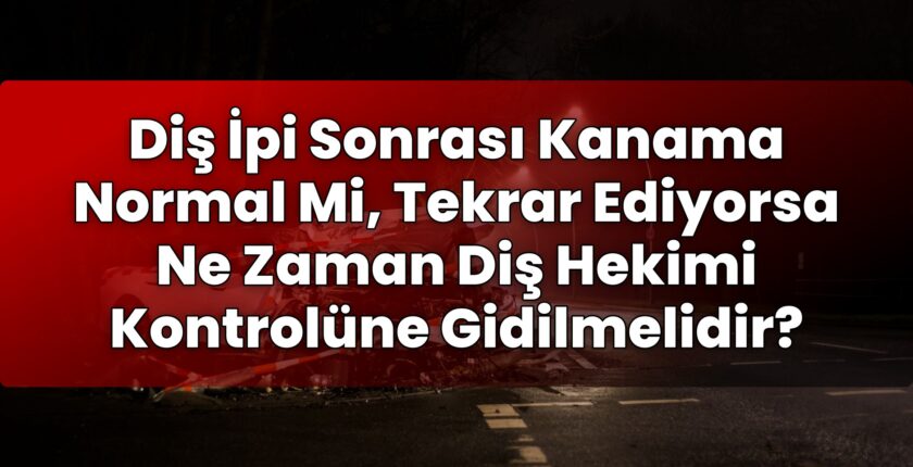 Diş İpi Sonrası Kanama Normal Mi, Tekrar Ediyorsa Ne Zaman Diş Hekimi Kontrolüne
Gidilmelidir?