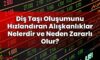 Diş Taşı Oluşumunu Hızlandıran Alışkanlıklar Nelerdir ve Neden Zararlı Olur?