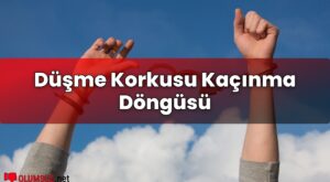 Düşme Korkusu Kaçınma Döngüsü