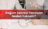 Doğum Sonrası Tansiyon Neden Yükselir?