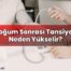 Doğum Sonrası Tansiyon Neden Yükselir?
