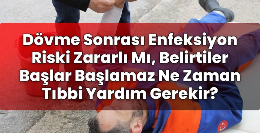 Dövme Sonrası Enfeksiyon Riski Zararlı Mı, Belirtiler Başlar Başlamaz Ne Zaman
Tıbbi Yardım Gerekir?