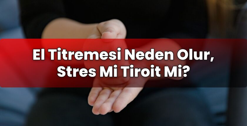 El Titremesi Neden Olur, Stres Mi Tiroit Mi?