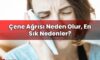 Çene Ağrısı Neden Olur, En Sık Nedenler?