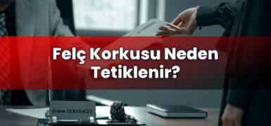 Felç Korkusu Neden Tetiklenir?
