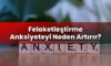 Felaketleştirme Anksiyeteyi Neden Artırır?