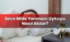 Gece Mide Yanması Uykuyu Nasıl Bozar?