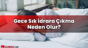 Gece Sık İdrara Çıkma Neden Olur?