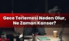 Gece Terlemesi Neden Olur, Ne Zaman Kanser?