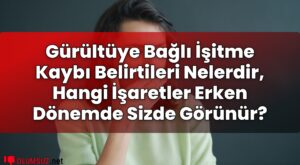Gürültüye Bağlı İşitme Kaybı Belirtileri Nelerdir, Hangi İşaretler Erken Dönemde
Sizde Görünür?