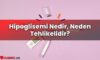 Hipoglisemi Nedir, Neden Tehlikelidir?