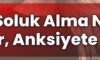 Hızlı Soluk Alma Neden Olur, Anksiyete mi?