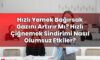 Hızlı Yemek Bağırsak Gazını Artırır Mı? Hızlı Çiğnemek Sindirimi Nasıl Olumsuz
Etkiler?