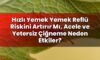 Hızlı Yemek Yemek Reflü Riskini Artırır Mı, Acele ve Yetersiz Çiğneme Neden
Etkiler?