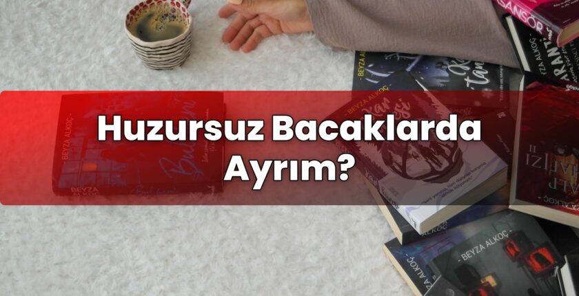 Huzursuz Bacaklarda Ayrım?