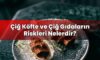 Çiğ Köfte ve Çiğ Gıdaların Riskleri Nelerdir?