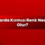 İdrarda Kırmızı Renk Neden Olur?