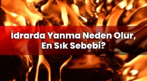 İdrarda Yanma Neden Olur, En Sık Sebebi?