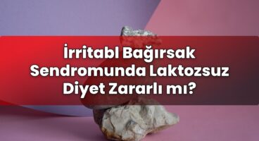 İrritabl Bağırsak Sendromunda Laktozsuz Diyet Zararlı mı?