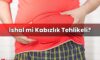 İshal mi Kabızlık Tehlikeli?