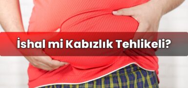 İshal mi Kabızlık Tehlikeli?