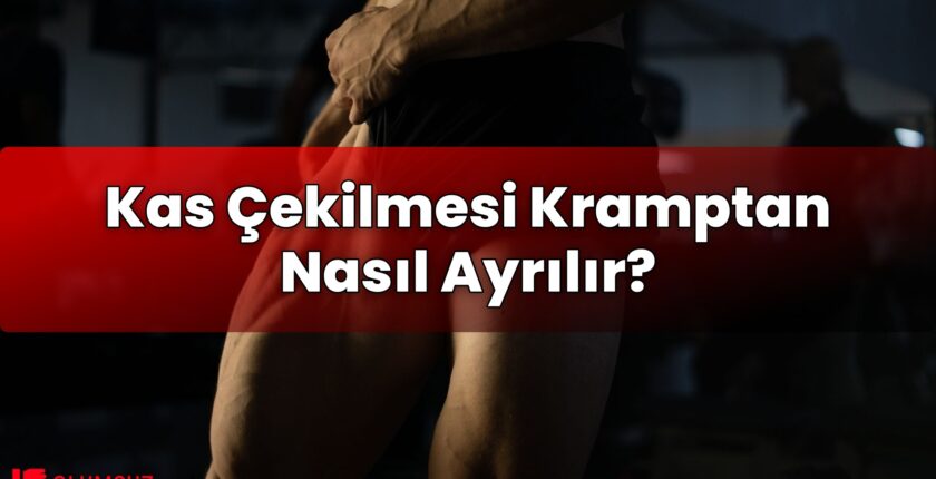 Kas Çekilmesi Kramptan Nasıl Ayrılır?