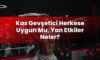 Kas Gevşetici Herkese Uygun Mu, Yan Etkiler Neler?