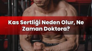Kas Sertliği Neden Olur, Ne Zaman Doktora?