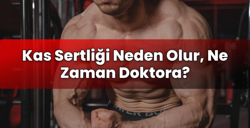 Kas Sertliği Neden Olur, Ne Zaman Doktora?