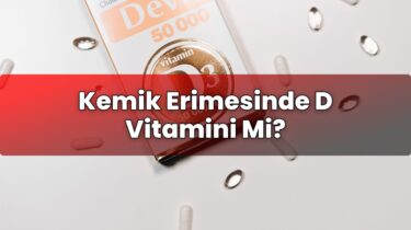 Kemik Erimesinde D Vitamini Mi?