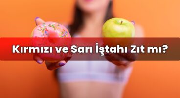 Kırmızı ve Sarı İştahı Zıt mı?