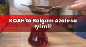 KOAH’ta Balgam Azalırsa İyi mi?