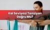 Kol Seviyesi Tansiyon Doğru Mu?