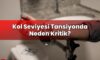 Kol Seviyesi Tansiyonda Neden Kritik?