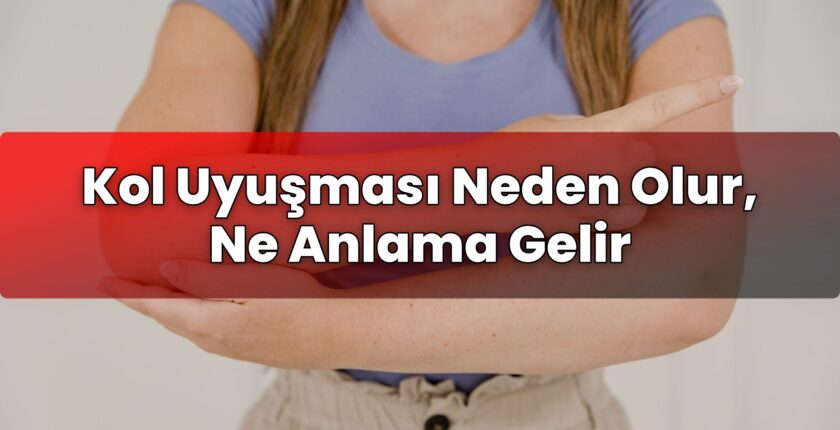 Kol Uyuşması Neden Olur, Ne Anlama Gelir